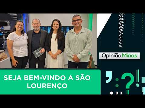 Seja bem-vindo a São Lourenço | Opinião Minas | (03/02/2026)