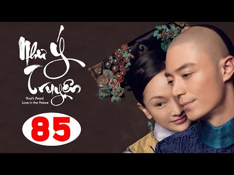 HẬU CUNG NHƯ Ý TRUYỆN  - TẬP 85 │Phim Trung Quốc Lồng Tiếng Hay Nhất 2025 │ Châu Tấn, Hoắc Kiến Hoa