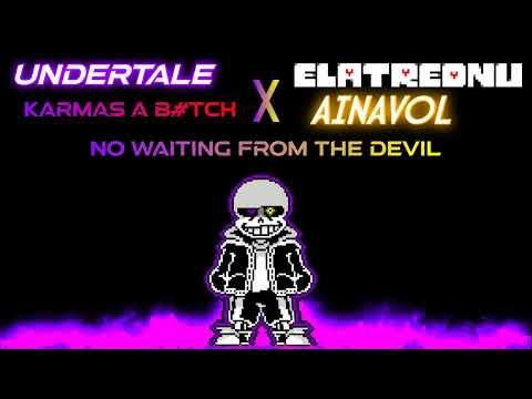 [Karma's A B#tch X Ainavol] Phase 1: No Waiting From The Devil