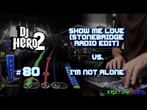 DJ Hero 2 - Show Me Love (Stonebridge Radio Edit) vs. I'm Not Alone 100% FC (Expert)