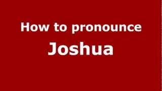 How to pronounce Joshua