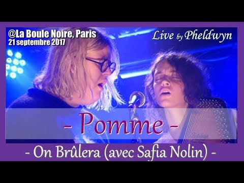 Pomme & Safia Nolin - On Brûlera - @La Boule Noire (Paris), 20 sept. 2017