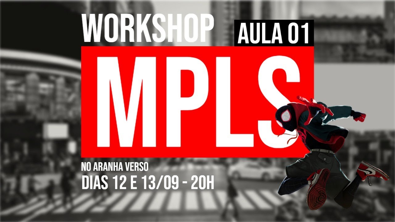 1º Workshop de MPLS - Aula 01 - Entendendo o Cenário, MPLS básico, Configurando o OSPF e MPLS