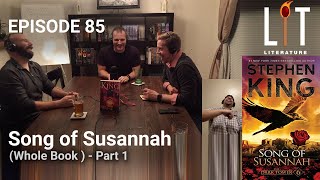 thumbnail for episode 85 of lit literature podcast discussing Song of Susannah book 6 of the Dark Tower Series by Stephen King