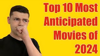 Top 10 Most Anticipated Movies of 2024