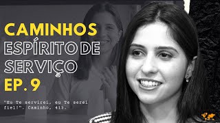 Espírito de Serviço - série Caminhos (9)