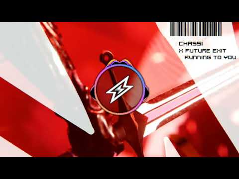Chassi & Future Exit - Running To You
