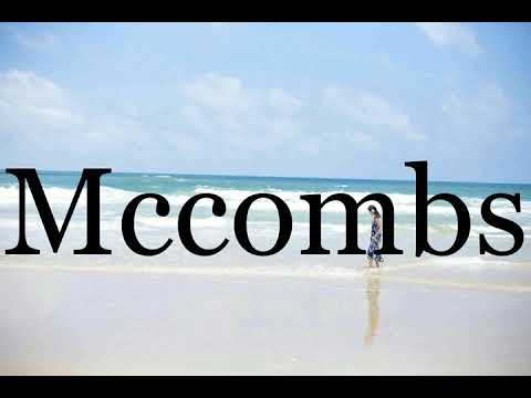 How To Pronounce Mccombs🌈🌈🌈🌈🌈🌈Pronunciation Of Mccombs