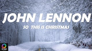 John Lennon -So This Is Christmas, War Is Over (Lyrics)