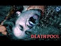 DEATH POOL Full Thriller Horror Movie English HD