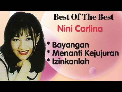 Nini Carlina - Bayangan - Menanti Kejujuran - Izinkanlah