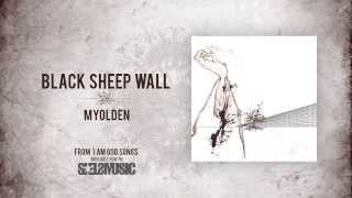 Black Sheep Wall- &#39;Myolden&#39;