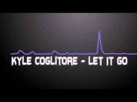 Kyle Coglitore ~ Let it go {Hour loop}