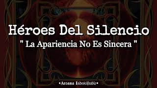 Héroes Del Silencio - La Apariencia No Es Sincera //Letra