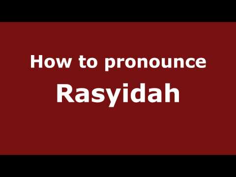 How to Pronounce Rasyidah - PronounceNames.com