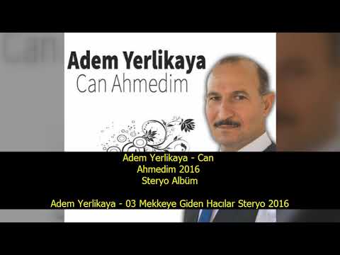Adem Yerlikaya - 03 Mekkeye Giden Hacılar Steryo 2016