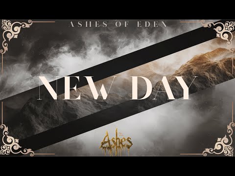 New Day — Ashes of Eden (Official Lyric Video)