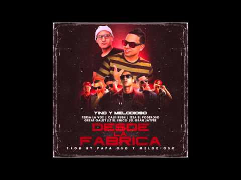 Yino X Melo feat. Persa, Calii Kush, LT, Great Galdy, Izsa & El Gran Jaypee - Desde La Fabrica