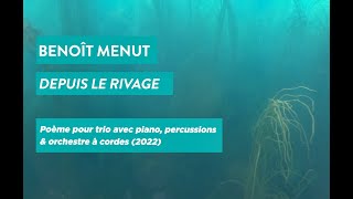 Depuis le Rivage (triple concerto) – Benoît Menut