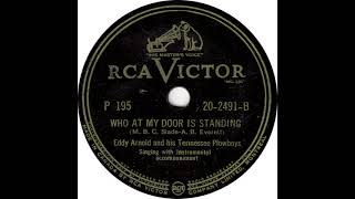 Eddy Arnold &amp; His Tennessee Plowboys - Who At My Door Is Standing(1947)