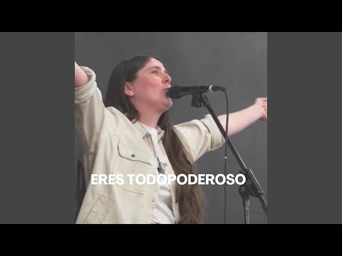 ERES TODOPODEROSO