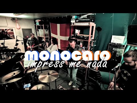 Monocaro - Impress Me Nada / Proberaum Session