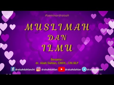 Wanita dan Ilmu - dr. Aisah Dahlan, CMHt., CM. NLP
