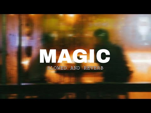 Magic (Slowed + Reverb) - Diljit Dosanjh | Lofi Songs | Coke Studio Bharat