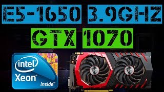 XEON E5-1650 + GTX 1070