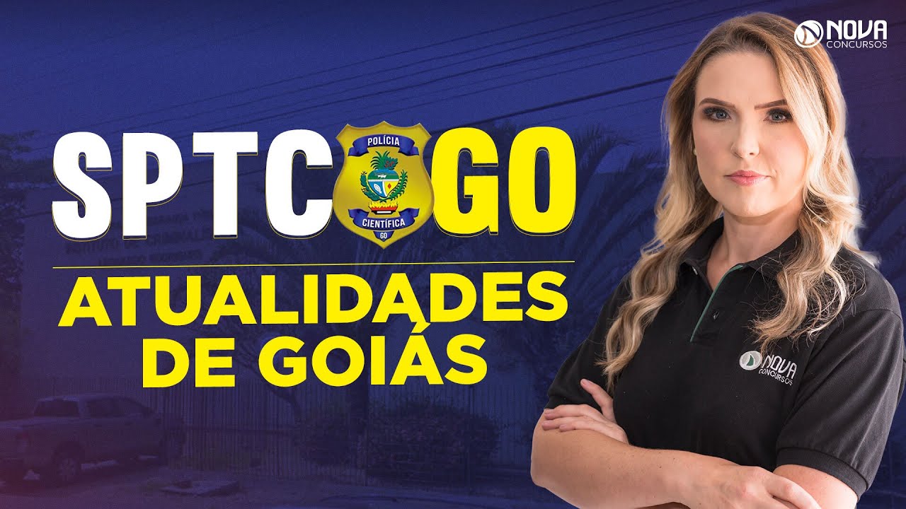 Concurso SPTC GO: Atualidades do estado de Goiás