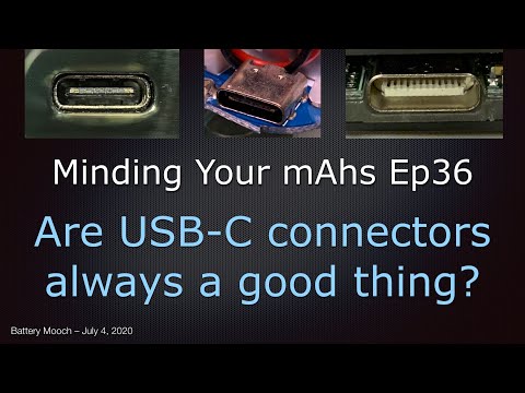 Minding Your mAhs Ep036 – Are USB-C connectors always a good thing?