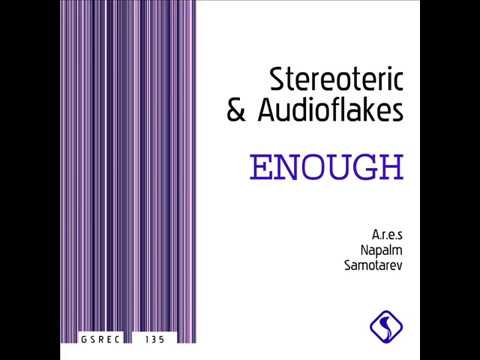 Stereoteric & Audioflakes - Enough (A.r.e.s "requiem" Remix)