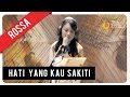 Rossa - Hati Yang Kau Sakiti | Official Music Video Rossa - Hati Yang Kau Sakiti | Official Music Video
