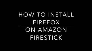 Install firefox on Amazon Firestick
