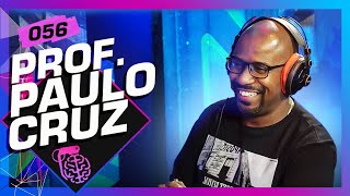 PROF. PAULO CRUZ - Inteligência Ltda. Podcast #056
