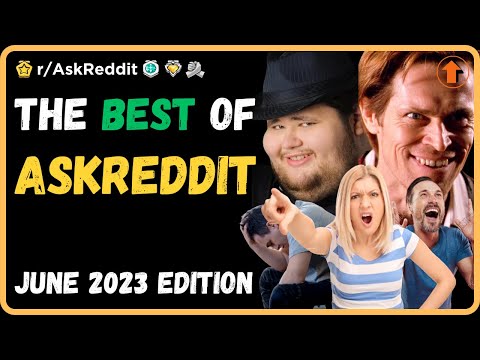 The Best of r/AskReddit June 2023!