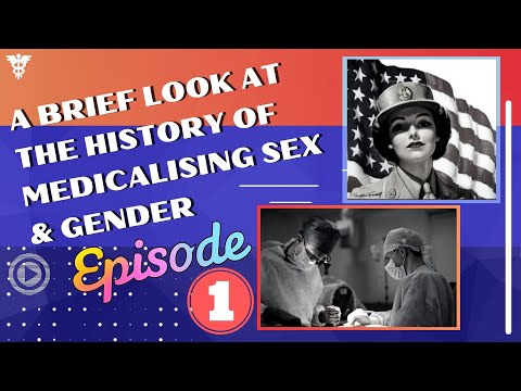 Episode 1 - A Brief Look at The History of Medicalising Sex  & Gender
