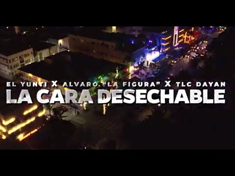 El Yunti & Alvaro La Figura & TLC Dayan - La Cara Desechable  (Video Promo)