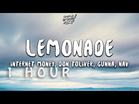 [ 1 HOUR ] Internet Money - Lemonade ((Lyrics)) ft Gunna, Don Toliver & NAV