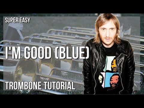 SUPER EASY: How to play I'm Good (Blue)  by David Guetta ft Bebe Rexha on Trombone (Tutorial)