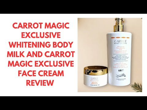 CARROT MAGIC EXCLUSIVE LOTION AND CARROT MAGIC EXCLUSIVE FACE CREAM REVIEW