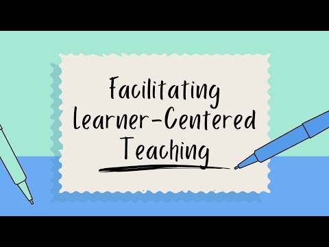 Overview of Facilitating Learner Centered Teaching