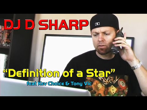 DJ D Sharp "Definition of a Star" Official Music Video feat Kev Choice and Tony Vic