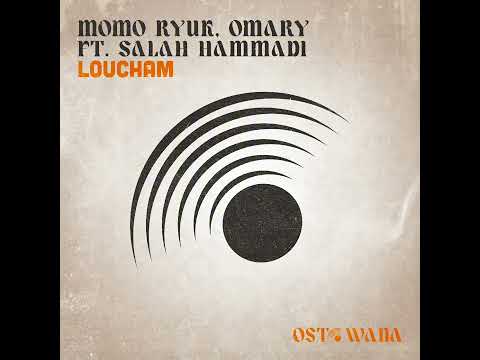 Momo Ryuk, Omary, Salah Hammadi - Loucham