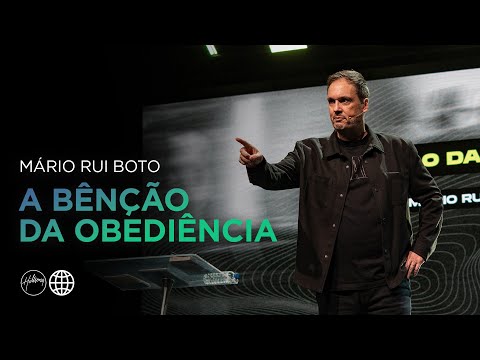 A Bênção da Obediência | Mário Rui Boto | Hillsong Portugal