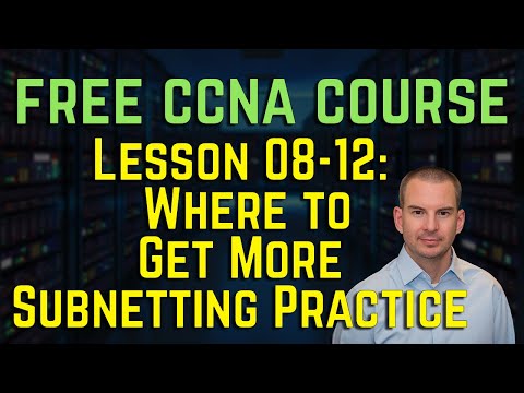 Free CCNA 200-301 Course 08-12: Where to Get More Subnetting Practice