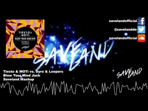 Tiesto & MOTi vs Dyro & Loopers - Blow Your Mind Jack (Saveland Mashup)