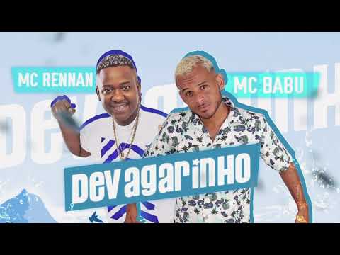 MC RENNAN & MC BABU - DEVAGARINHO (ÁUDIO OFICIAL)