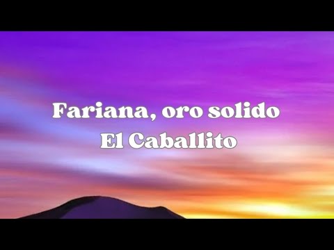 Fariana, Oro Solido - El Caballito (Letra/Lyrics)
