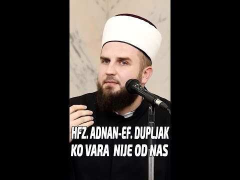 Ko vara nije od nas - hfz. Adnan-ef. Dupljak